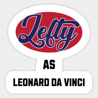 Lefty As leonard da Vinci Sticker